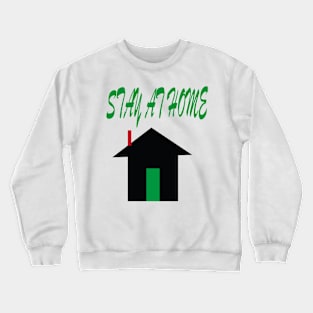 stay at home Crewneck Sweatshirt